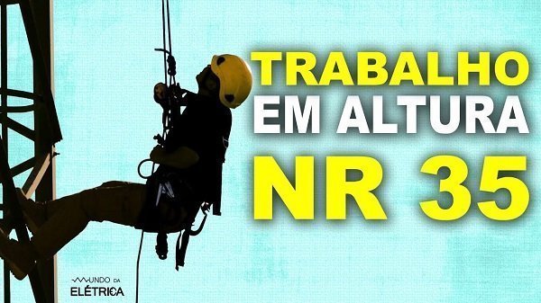 O Que é Nr 35 E Qual A Sua Importância Mundo Da Elétrica 9559